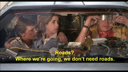 Where we're going we don't need roads